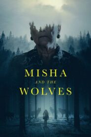 ดูหนังเรื่อง Misha And The Wolves มิชาและหมาป่า (2021) Full HD