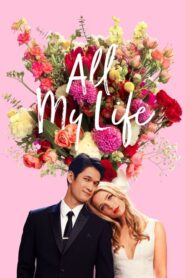 ดูหนังออนไลน์เรื่อง All My Life ออล มาย ไลฟ์ (2020) เต็มเรื่อง