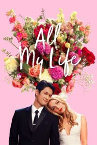 ดูหนังออนไลน์เรื่อง All My Life ออล มาย ไลฟ์ (2020) เต็มเรื่อง