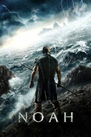 Noah โนอาห์ มหาวิบัติวันล้างโลก (2014) ดูหนังออนไลน์พากย์ไทย