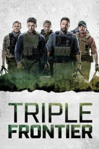 Triple Frontier ปล้น ล่า ท้านรก (2019) ดูหนังบู๊สุดมันส์ฟรี