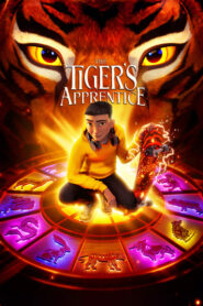 The Tiger’s Apprentice (2024) ดูหนังการผจญภัยสุดตื่นเต้น