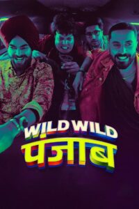 Wild Wild Punjab ปัญจาบป่วน มันส์ ฮา (2024) ชีวิตที่วุ่นวาย