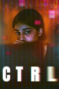 Ctrl (2024) ดูหนังระทึกขวัญ เกาะติดชีวิต อินฟลูเอนเซอร์